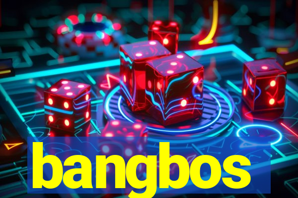 bangbos