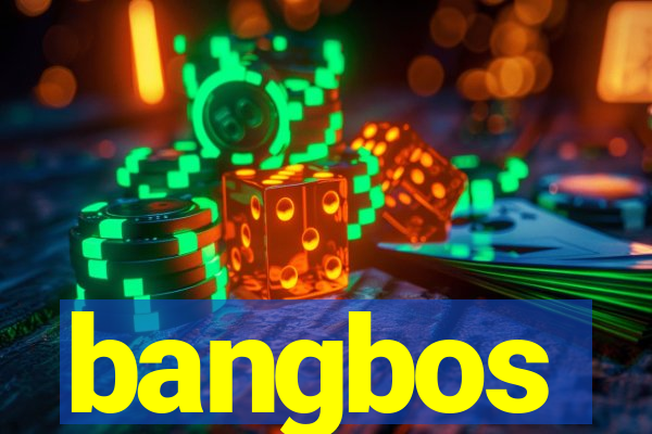 bangbos