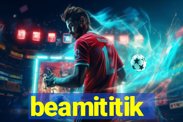 beamititik