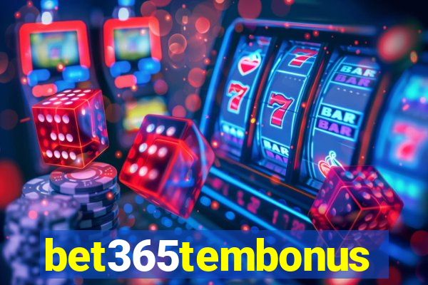 bet365tembonus