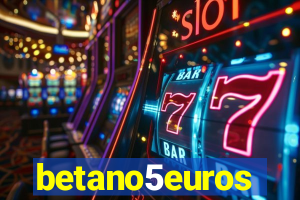 betano5euros