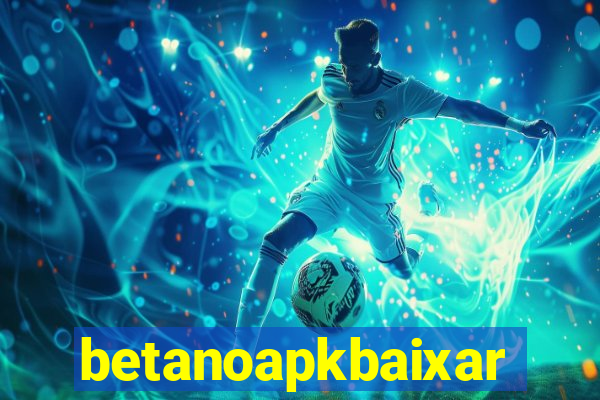 betanoapkbaixar