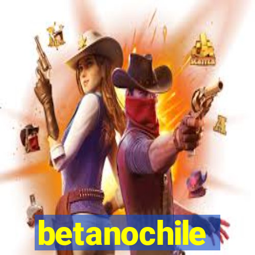 betanochile