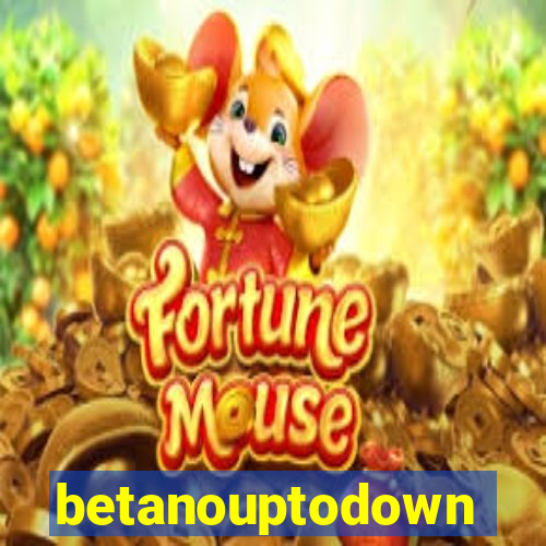 betanouptodown