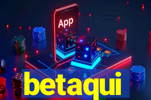 betaqui