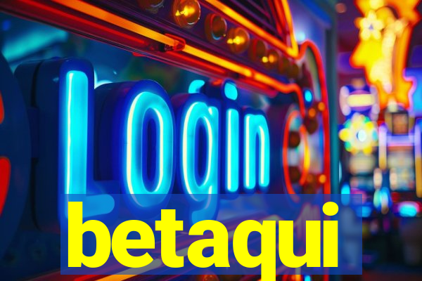 betaqui