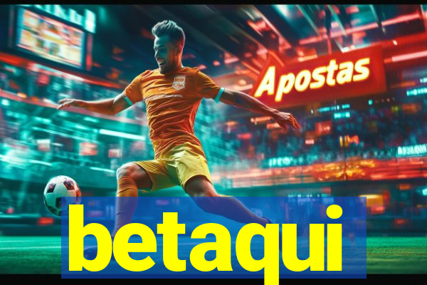 betaqui