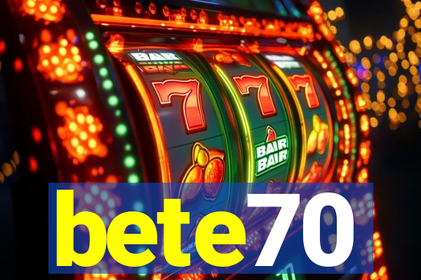 bete70