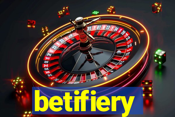 betifiery