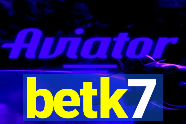 betk7