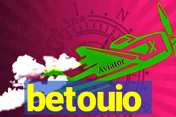 betouio