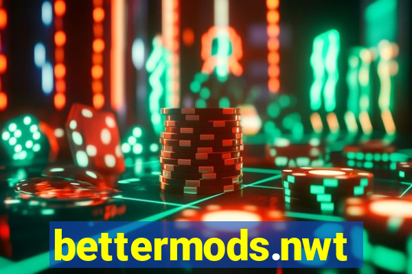 bettermods.nwt