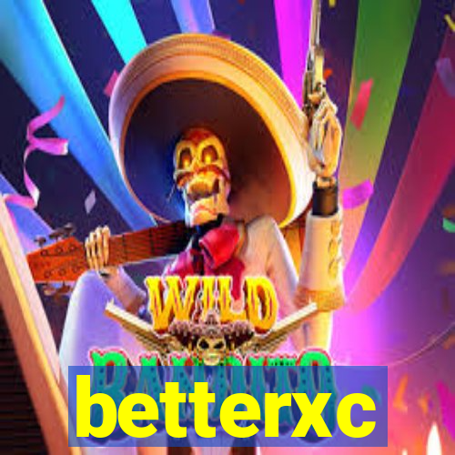 betterxc