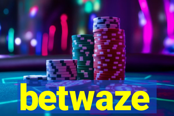 betwaze