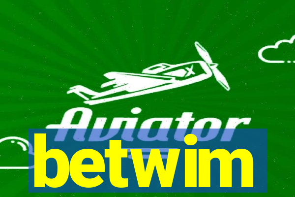 betwim