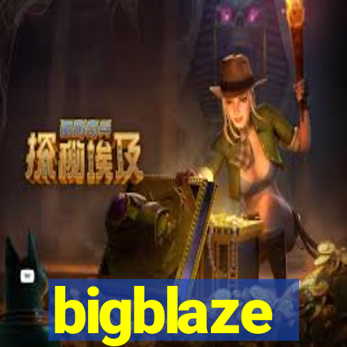 bigblaze