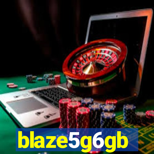 blaze5g6gb