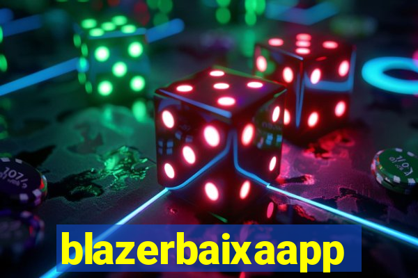 blazerbaixaapp