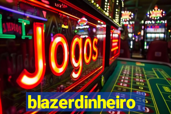 blazerdinheiro