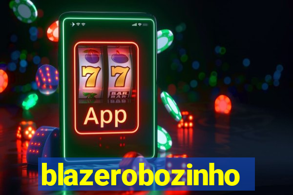 blazerobozinho