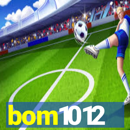 bom1012