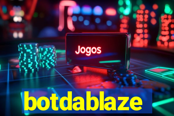 botdablaze