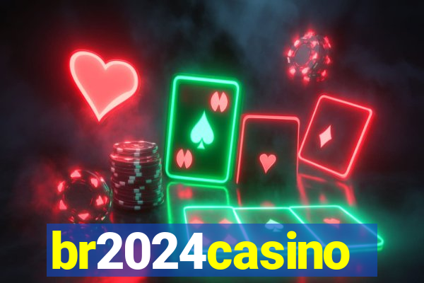 br2024casino