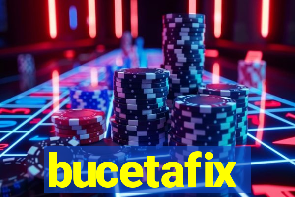 bucetafix