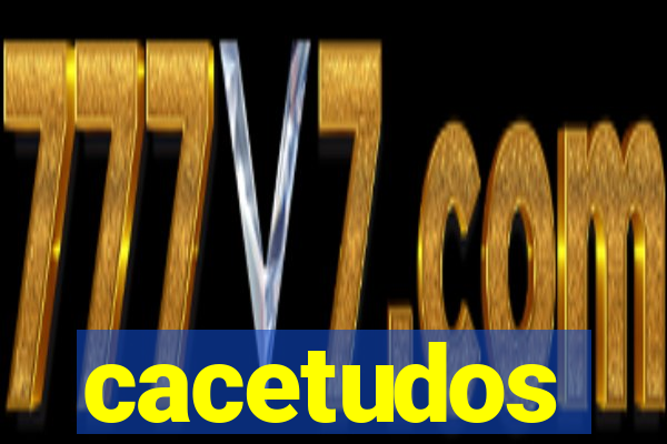 cacetudos