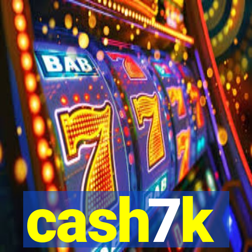 cash7k