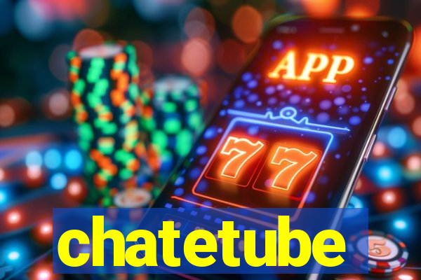 chatetube