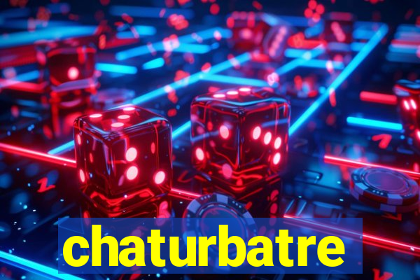 chaturbatre