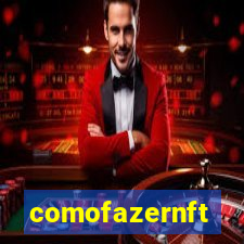 comofazernft