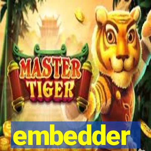 embedder