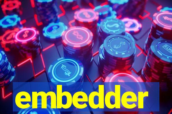 embedder