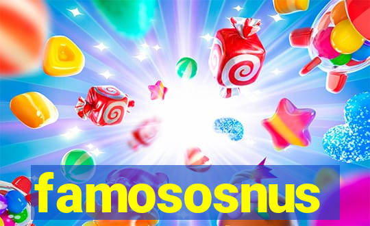 famososnus