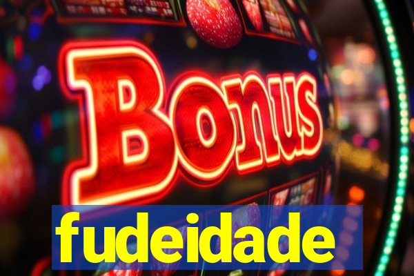 fudeidade