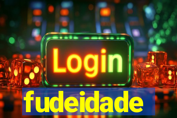 fudeidade