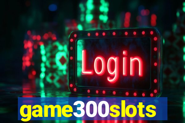 game300slots