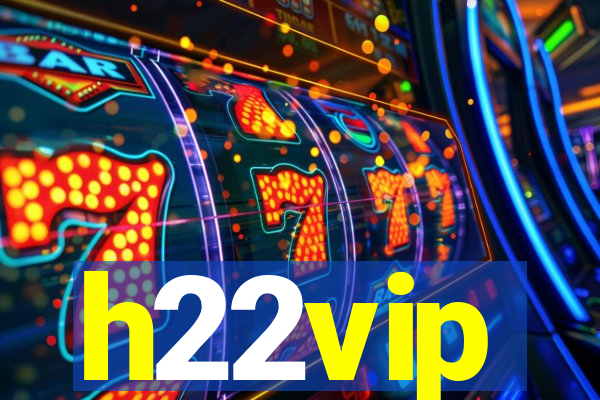 h22vip