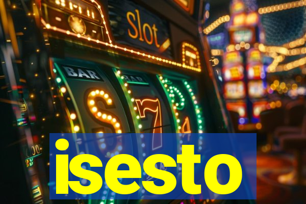 isesto