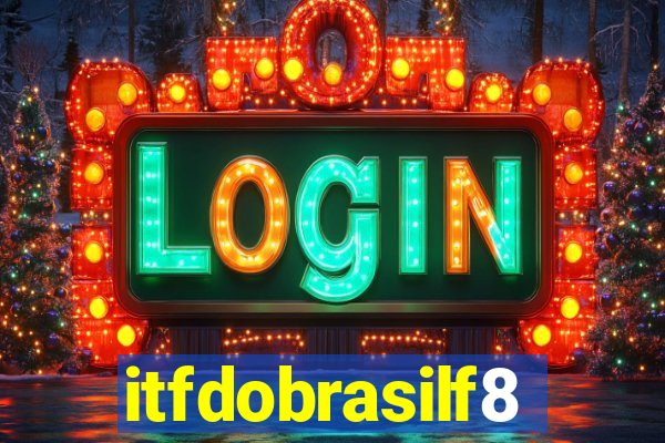 itfdobrasilf8