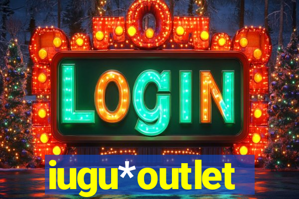 iugu*outlet