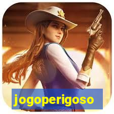 jogoperigoso