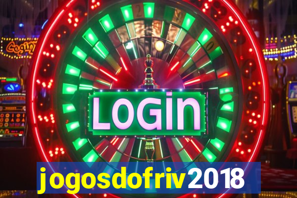 jogosdofriv2018