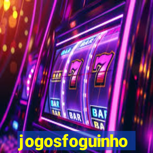 jogosfoguinho