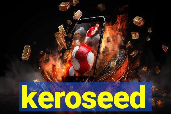 keroseed