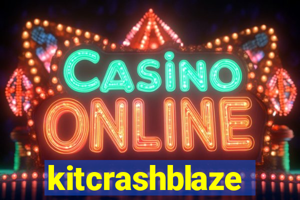 kitcrashblaze