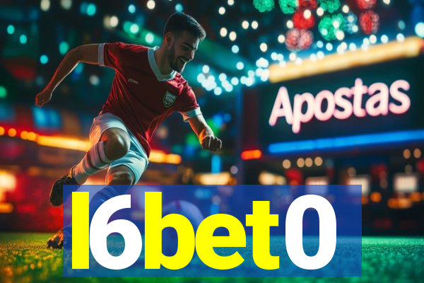 l6bet0