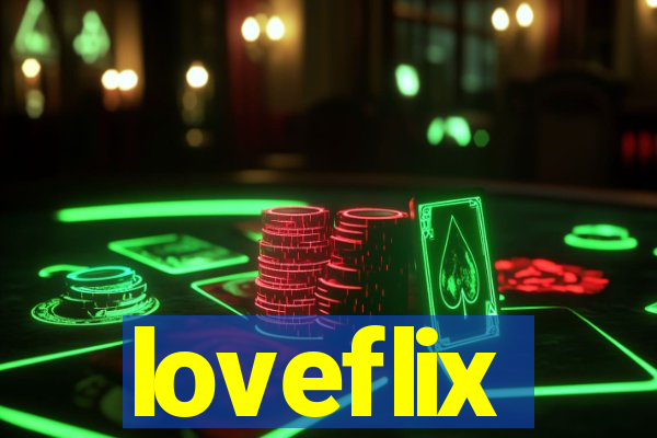 loveflix